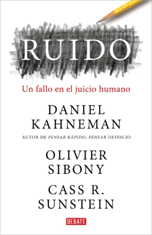«Ruido» – Daniel Kahneman