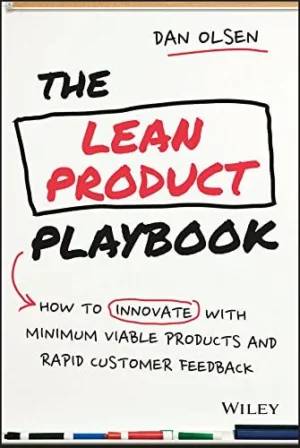 «The Lean Product Playbook» – Dan Olsen