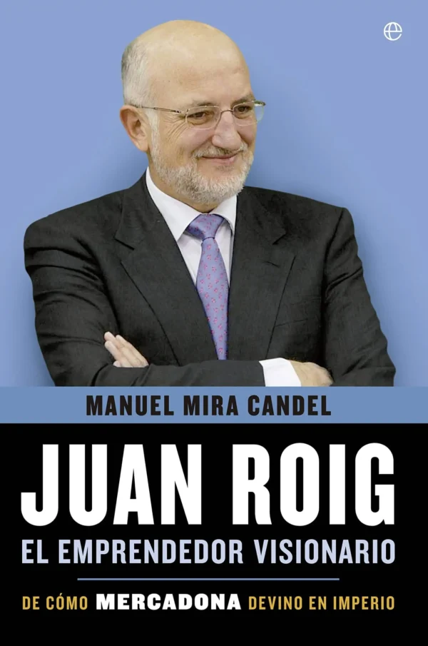 Portada del libro "Juan Roig: el emprendedor visionario"