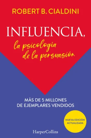 «Influencia: La Psicología De Persuasión» – Robert B. Cialdini